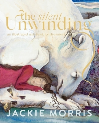 The Silent Unwinding - Jackie Morris