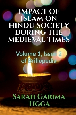 Impact of Islam on Hindu Society During the Medieval Times - Sarah Garima