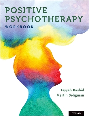 Positive Psychotherapy - Tayyab Rashid, Martin Seligman