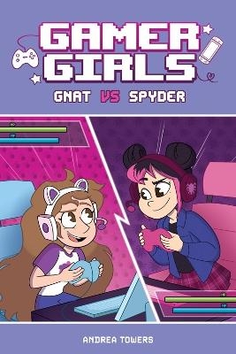 Gamer Girls: Gnat vs. Spyder - Andrea Towers