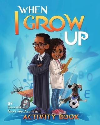 When I Grow Up - Shameeka Gray-McAllister