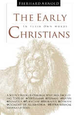 The Early Christians - Arnold, Eberhard; Tertullian; Hermas; Justin; Ignatius