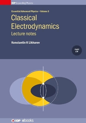 Classical Electrodynamics: Lecture notes - Konstantin K Likharev