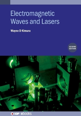 Electromagnetic Waves and Lasers (Second Edition) - Wayne D Kimura