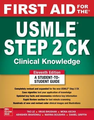 First Aid for the USMLE Step 2 CK, Eleventh Edition - Tao Le, Vikas Bhushan, Mona Ascha, Abhishek Bhardwaj, Marina Boushra