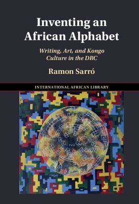 Inventing an African Alphabet - Ramon Sarró