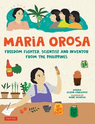 Maria Orosa Freedom Fighter - Norma Olizon-Chikiamco