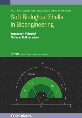 Soft Biological Shells in Bioengineering - Roustem N Miftahof, Nariman R Akhmadeev