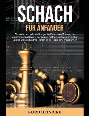 Schach für Anfänger - Kord Heinrike