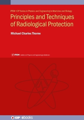 Principles and Techniques of Radiological Protection - 