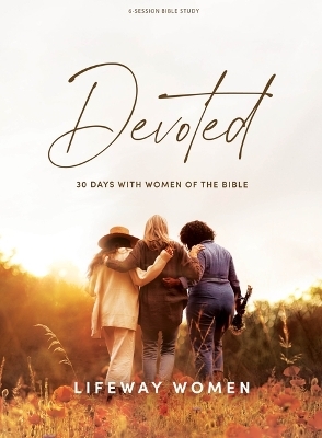 Devoted Bible Study Book -  Lifeway Women