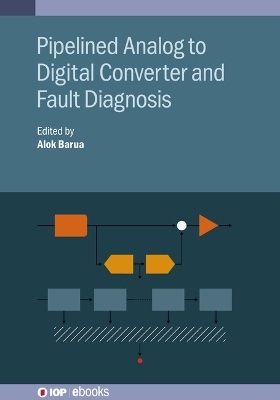 Pipelined Analog to Digital Converter and Fault Diagnosis - Alok Barua