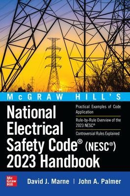 McGraw Hill's National Electrical Safety Code (NESC) 2023 Handbook - David Marne, John Palmer