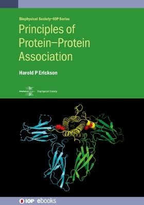 Principles of Protein–Protein Association - Professor Harold P Erickson