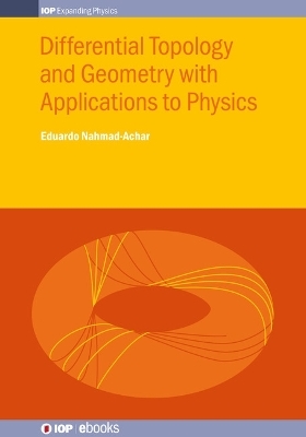 Differential Topology and Geometry with Applications to Physics - Eduardo Nahmad-Achar