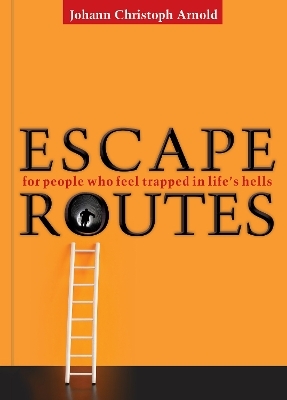 Escape Routes - Johann Christoph Arnold
