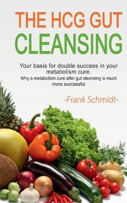 The HCG Gut Cleansing - Frank Schmidt