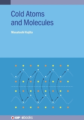 Cold Atoms and Molecules - Masatoshi Kajita