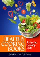 Healthy Cooking Books: 3 Healthy Cooking Diets - Cathy Warner, Phyllis Barker