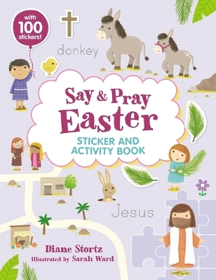 Say and Pray Bible Easter Sticker and Activity Book - Diane M. Stortz