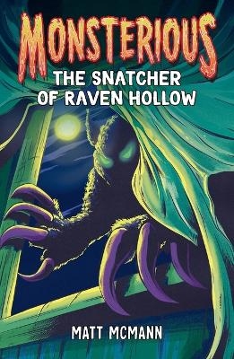 The Snatcher of Raven Hollow (Monsterious, Book 2) - Matt McMann