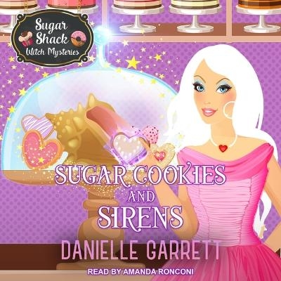 Sugar Cookies and Sirens - Danielle Garrett