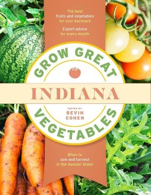 Grow Great Vegetables Indiana - Bevin Cohen