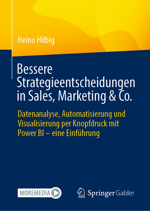 Bessere Strategieentscheidungen in Sales, Marketing & Co. - Heino Hilbig