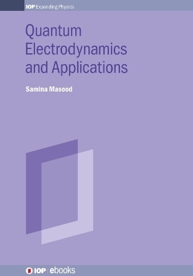 Quantum Electrodynamics and Applications - Samina Masood