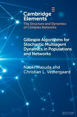 Gillespie Algorithms for Stochastic Multiagent Dynamics in Populations and Networks - Naoki Masuda, Christian L. Vestergaard