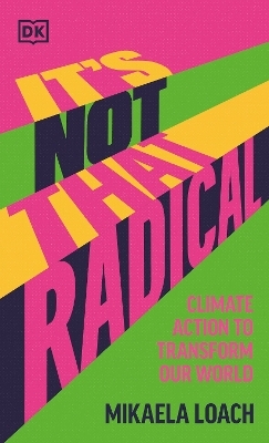 It's Not That Radical - Mikaela Loach