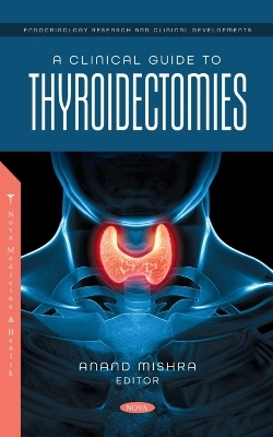 A Clinical Guide to Thyroidectomies - 