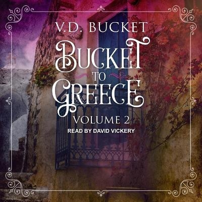 Bucket to Greece - V D Bucket