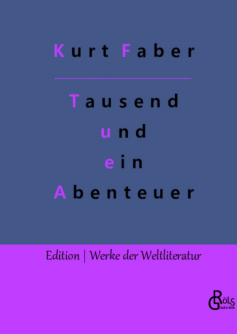 Tausend und ein Abenteuer - Kurt Faber