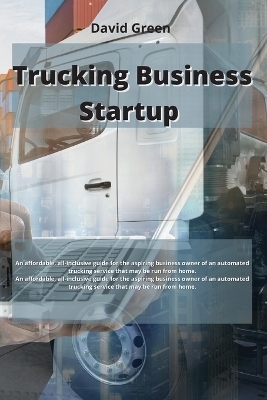 Trucking Business Startup - David Green