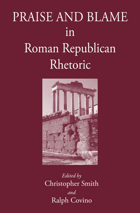 Praise and Blame in Roman Republican Rhetoric - 