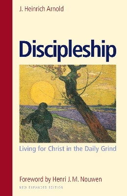 Discipleship - J. Heinrich Arnold