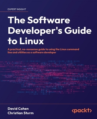 The Software Developer's Guide to Linux - David Cohen, Christian Sturm