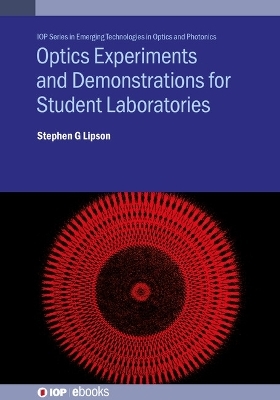 Optics Experiments and Demonstrations for Student Laboratories - Professor Stephen G Lipson