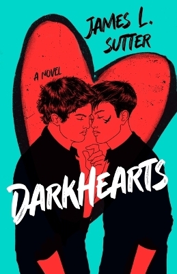 Darkhearts - James L Sutter