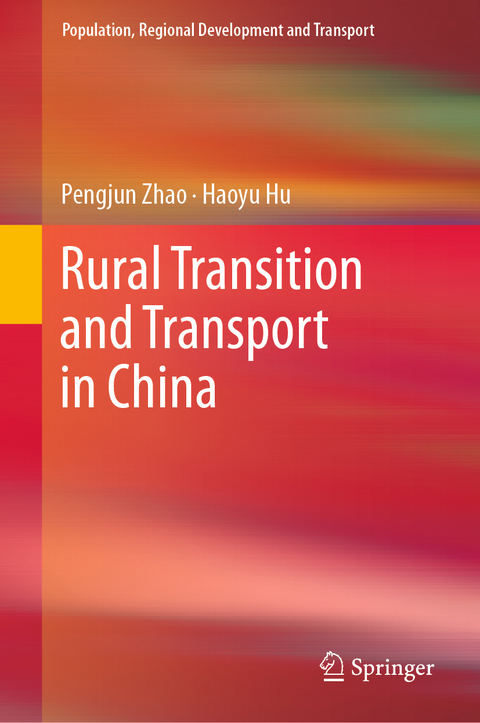 Rural Transition and Transport in China - Pengjun Zhao, Haoyu Hu