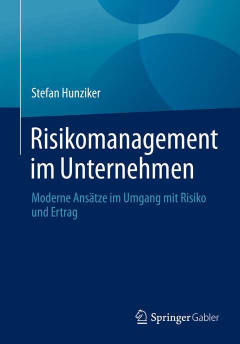 Risikomanagement im Unternehmen - Stefan Hunziker