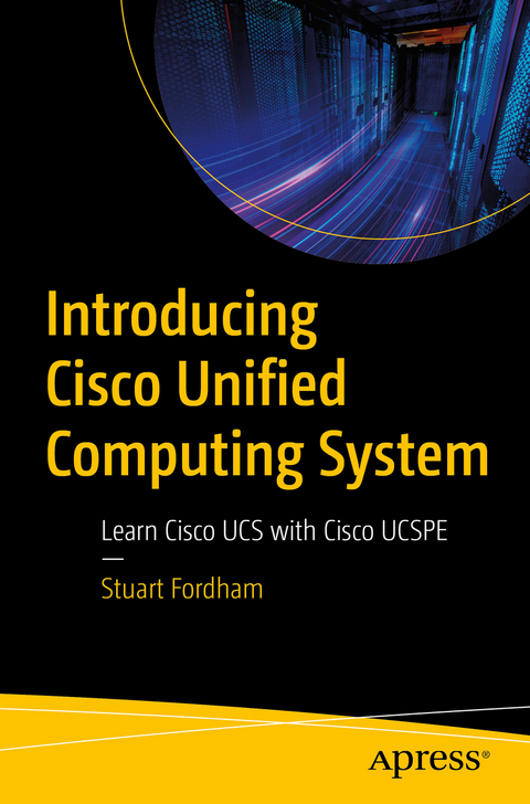 Introducing Cisco Unified Computing System - Stuart Fordham