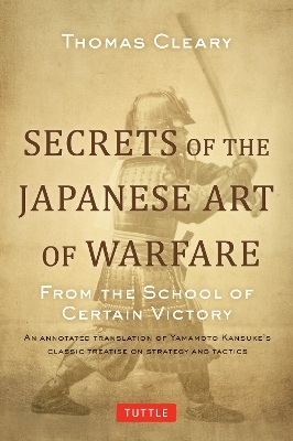 Secrets of the Japanese Art of Warfare - Thomas Cleary