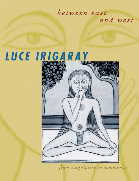 Between East and West -  Luce Irigaray