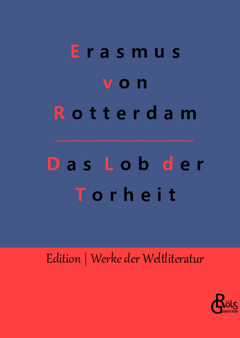 Das Lob der Torheit - Erasmus von Rotterdam