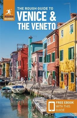 The Rough Guide to Venice & the Veneto (Travel Guide with Free eBook) - Rough Guides