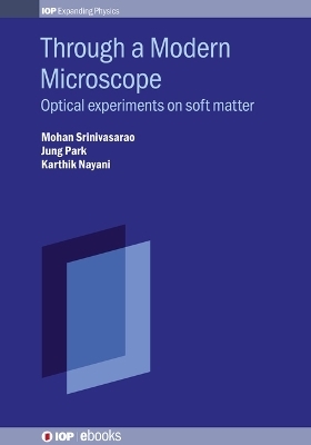 Through a Modern Microscope - Mohan Srinivasarao, Dr Jung Ok Park, Dr Karthik Nayani