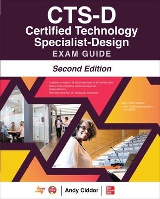 CTS-D Certified Technology Specialist-Design Exam Guide, Second Edition - Andy Ciddor, NA AVIXA Inc.