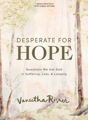 Desperate for Hope Bible Study Book with Video Access - Vaneetha Risner